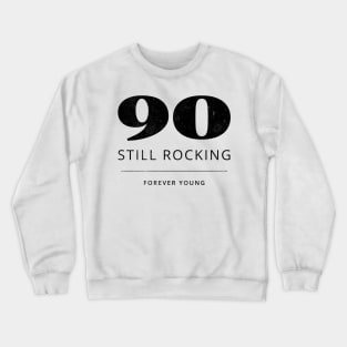 Funny 90th Birthday Quote - 90 Years Young Crewneck Sweatshirt